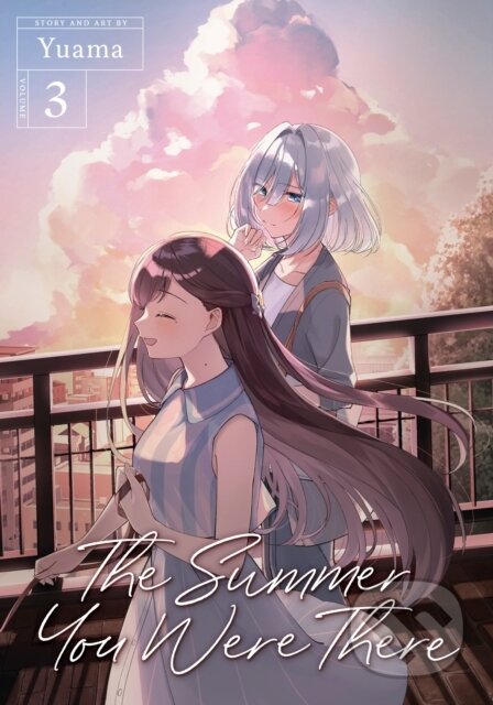 Kniha: The Summer You Were There Vol. 3 (Yuama). Seven Seas, 2023 Kniha: The Summer You Were There Vol. 3 (Yuama). Seven Seas, 2023