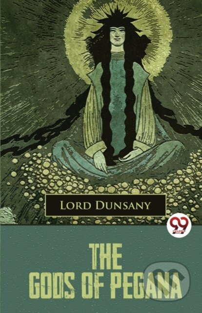 Kniha: The Gods of Pegana (Lord Dunsany). , 2023 Kniha: The Gods of Pegana (Lord Dunsany). , 2023