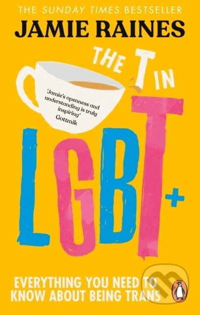 Kniha: The T in LGBT (Raines Jamie). Vermilion, 2024 Kniha: The T in LGBT (Raines Jamie). Vermilion, 2024