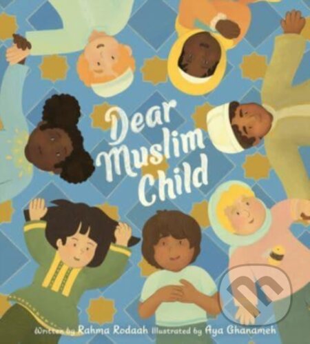 Kniha: Dear Muslim Child (Rodaah Rahma). HarperCollins, 2024 Kniha: Dear Muslim Child (Rodaah Rahma). HarperCollins, 2024