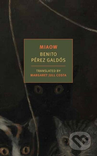 Kniha: Miaow (Benito Perez Galdos a Margaret Jull Costa). , 2025 Kniha: Miaow (Benito Perez Galdos a Margaret Jull Costa). , 2025
