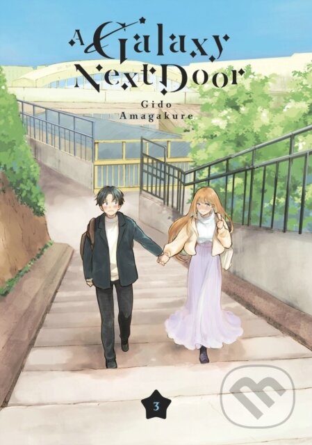 Kniha: A Galaxy Next Door 3 (Gido Amagakure). Kodansha Comics, 2022 Kniha: A Galaxy Next Door 3 (Gido Amagakure). Kodansha Comics, 2022