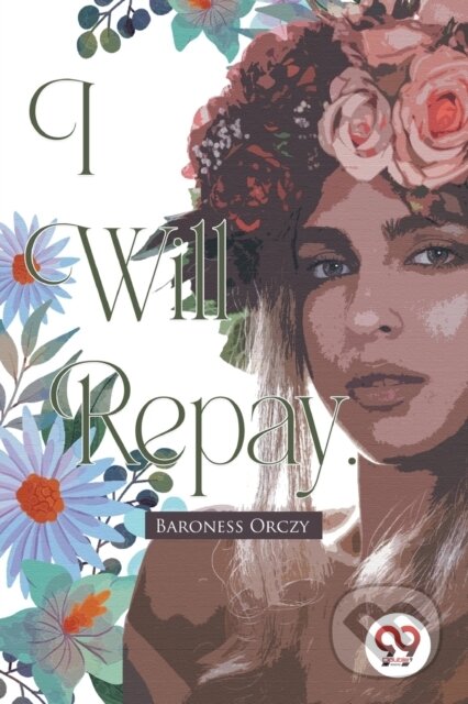 Kniha: I Will Repay (Baroness Orczy). , 2023 Kniha: I Will Repay (Baroness Orczy). , 2023