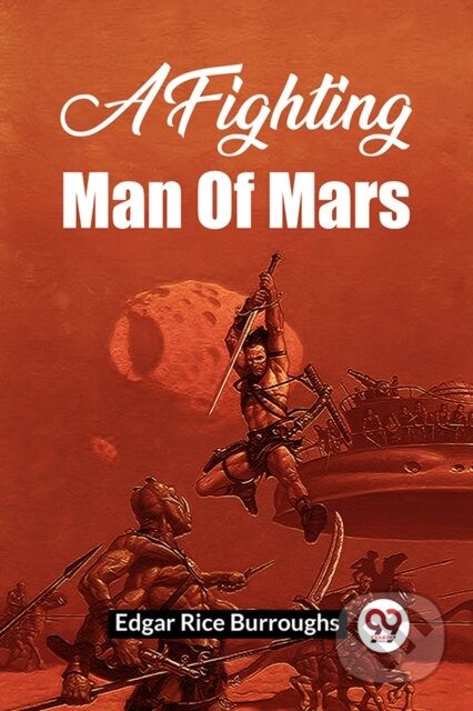 Kniha: A Fighting Man of Mars (Edgar Rice Burroughs). , 2024 Kniha: A Fighting Man of Mars (Edgar Rice Burroughs). , 2024
