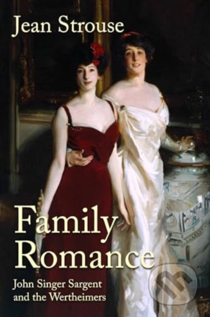 Kniha: Family Romance (Jean Strouse). Manchester University Press, 2024 Kniha: Family Romance (Jean Strouse). Manchester University Press, 2024