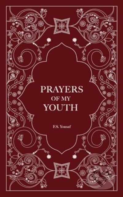Kniha: Prayers of My Youth (F.S. Yousaf). Andrews McMeel, 2024 Kniha: Prayers of My Youth (F.S. Yousaf). Andrews McMeel, 2024