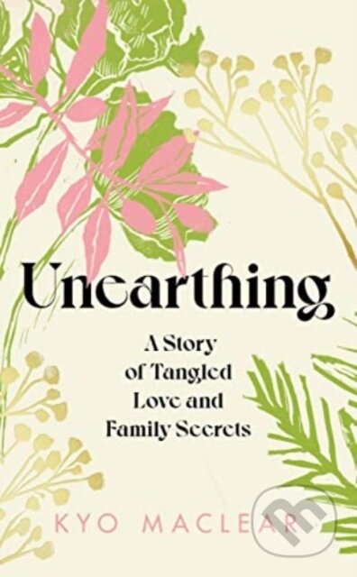 Kniha: Unearthing (Kyo Maclear). ONE, 2024 Kniha: Unearthing (Kyo Maclear). ONE, 2024