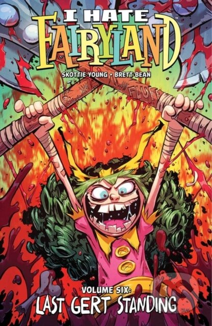Kniha: I Hate Fairyland Volume 6: Last Gert Standing (Skottie Young). Image Comics, 2024 Kniha: I Hate Fairyland Volume 6: Last Gert Standing (Skottie Young). Image Comics, 2024