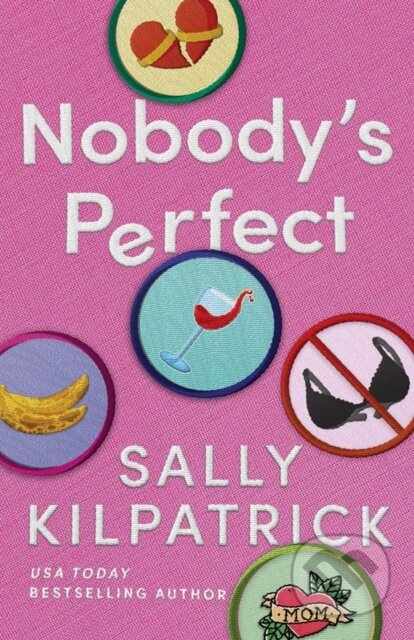 Kniha: Nobody's Perfect (Sally Kilpatrick). , 2024 Kniha: Nobody's Perfect (Sally Kilpatrick). , 2024