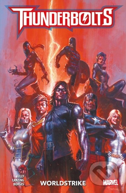 Kniha: Thunderbolts: Worldstrike (Collin Kelly a Jackson Lanzing). Panini Books, 2025 Kniha: Thunderbolts: Worldstrike (Collin Kelly a Jackson Lanzing). Panini Books, 2025