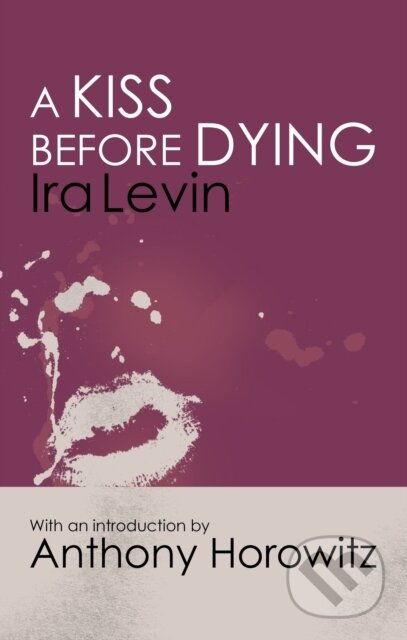 Kniha: A Kiss Before Dying (Ira Levin). Corsair, 2025 Kniha: A Kiss Before Dying (Ira Levin). Corsair, 2025