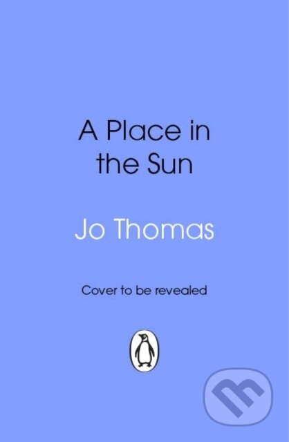 Kniha: A Place in the Sun (Jo Thomas). Transworld, 2025 Kniha: A Place in the Sun (Jo Thomas). Transworld, 2025