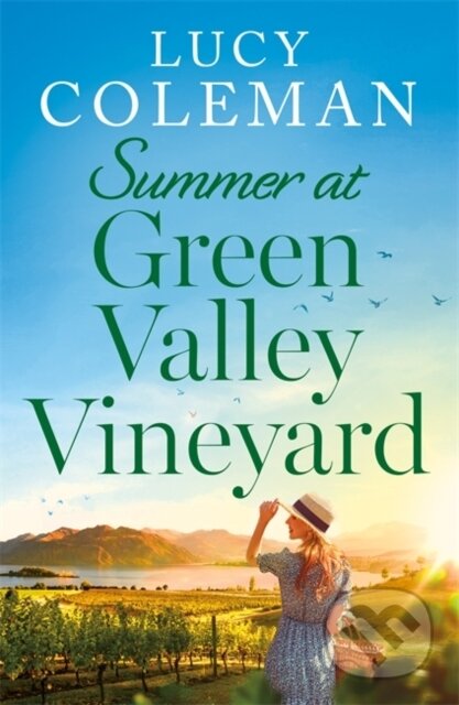 Kniha: Summer at Green Valley Vineyard (Lucy Coleman). Embla Books, 2023 Kniha: Summer at Green Valley Vineyard (Lucy Coleman). Embla Books, 2023
