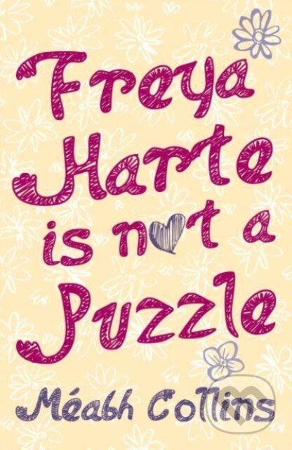 Kniha: Freya Harte is not a Puzzle (Meabh Collins). OBrien, 2023 Kniha: Freya Harte is not a Puzzle (Meabh Collins). OBrien, 2023