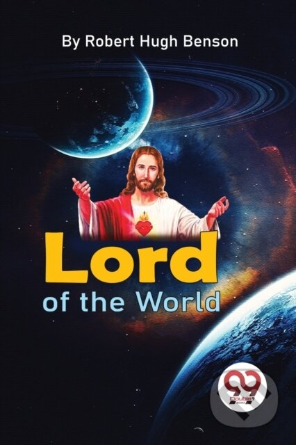 Kniha: Lord of the World (Robert Hugh Benson). , 2022 Kniha: Lord of the World (Robert Hugh Benson). , 2022