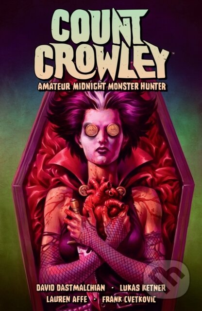 Kniha: Count Crowley Volume 2: Amateur Midnight Monster Hunter (David Dastmalchian). , 2023 Kniha: Count Crowley Volume 2: Amateur Midnight Monster Hunter (David Dastmalchian). , 2023