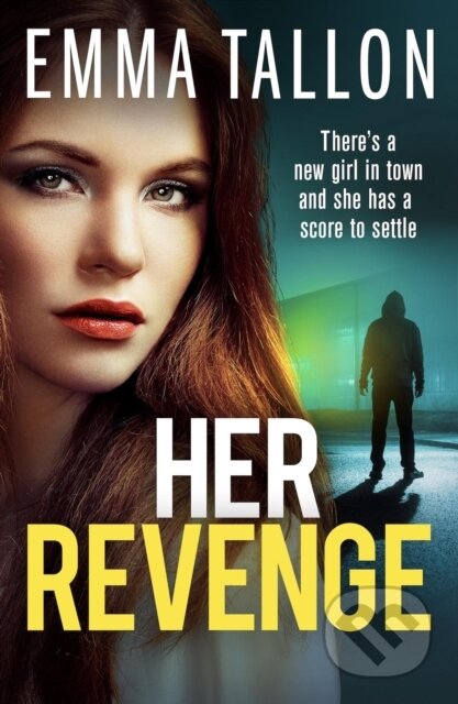 Kniha: Her Revenge (Emma Tallon). Bookouture, 2024 Kniha: Her Revenge (Emma Tallon). Bookouture, 2024
