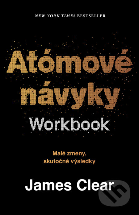 Kniha: Atómové návyky: Workbook (James Clear). Tatran, 2025 Kniha: Atómové návyky: Workbook (James Clear). Tatran, 2025