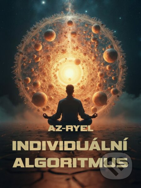 E-kniha: Individuální algoritmus (Az-ryel). E-knihy jedou, 2025 E-kniha: Individuální algoritmus (Az-ryel). E-knihy jedou, 2025