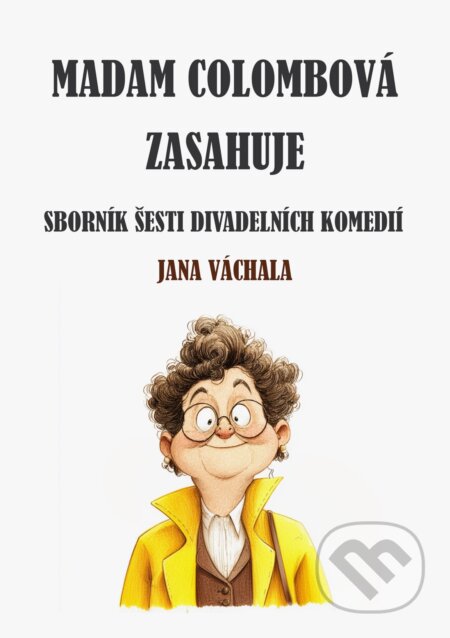 E-kniha: Madam Colombová zasahuje (Jan Váchal). E-knihy jedou, 2025 E-kniha: Madam Colombová zasahuje (Jan Váchal). E-knihy jedou, 2025