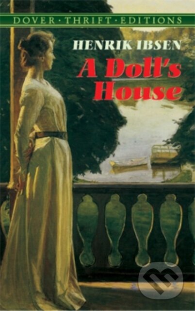 Kniha: A Doll's House (Henrik Ibsen). Dover Publications, 1992 Kniha: A Doll's House (Henrik Ibsen). Dover Publications, 1992