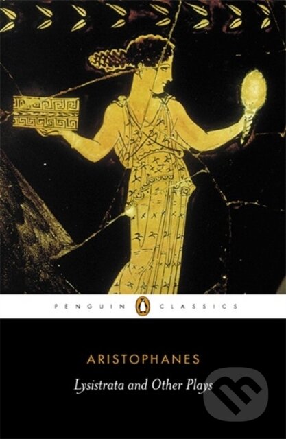 Kniha: Lysistrata and Other Plays (Aristophanes). Penguin Books, 2003 Kniha: Lysistrata and Other Plays (Aristophanes). Penguin Books, 2003