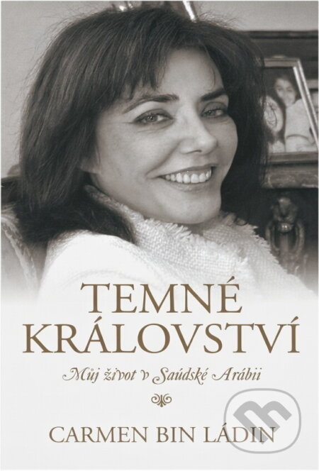 Kniha: Temné království (Carmen bin Ladin a Ládin Carmen bin). Ikar CZ, 2004 Kniha: Temné království (Carmen bin Ladin a Ládin Carmen bin). Ikar CZ, 2004