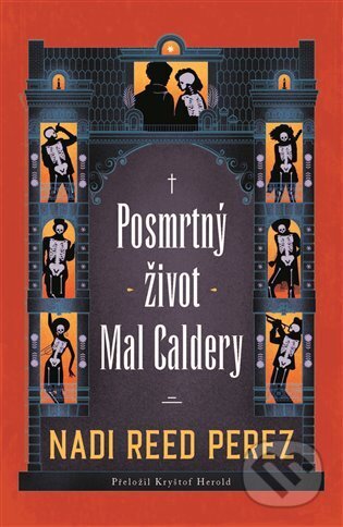 Kniha: Posmrtný život Mal Caldery (Nadi Reed Perez). Argo, 2025 Kniha: Posmrtný život Mal Caldery (Nadi Reed Perez). Argo, 2025