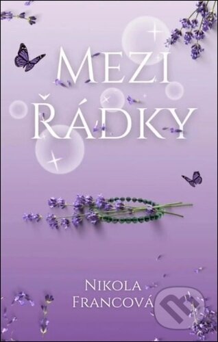 Kniha: Mezi řádky (Nikola Francová). Solis, 2025 Kniha: Mezi řádky (Nikola Francová). Solis, 2025