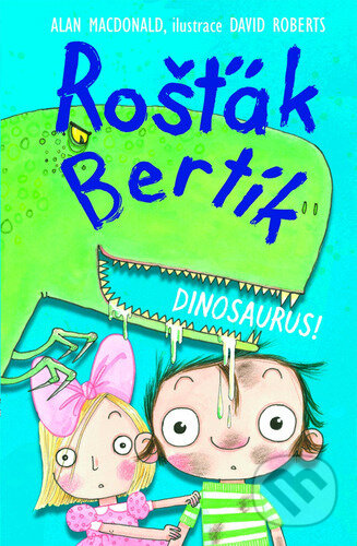 Kniha: Rošťák Bertík: Dinosaurus! (Alan MacDonald). Nava, 2025 Kniha: Rošťák Bertík: Dinosaurus! (Alan MacDonald). Nava, 2025
