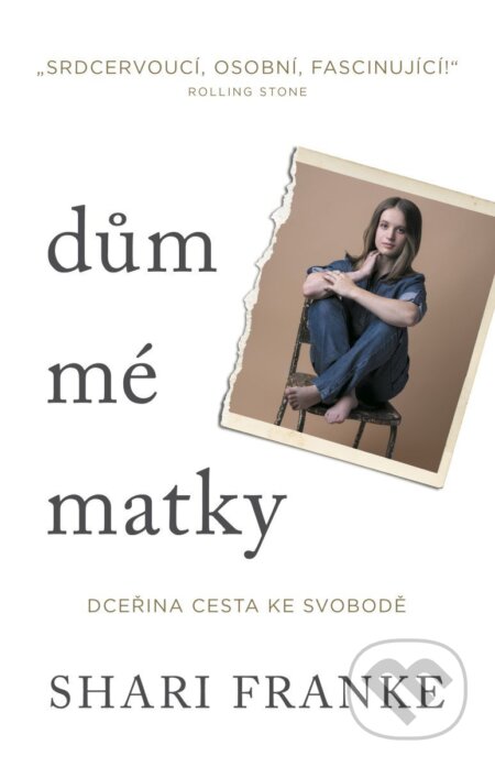 Kniha: Dům mé matky (Shari Franke). Tatran, 2025 Kniha: Dům mé matky (Shari Franke). Tatran, 2025
