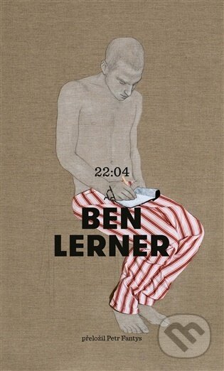 Kniha: 22:04 (Ben Lerner). Argo, 2025 Kniha: 22:04 (Ben Lerner). Argo, 2025