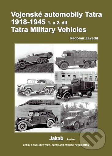 Kniha: Vojenské automobily Tatra 1918-1945 (1. a 2. díl) (Radomír Zavadil). Jakab, 2025 Kniha: Vojenské automobily Tatra 1918-1945 (1. a 2. díl) (Radomír Zavadil). Jakab, 2025