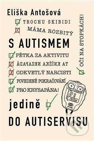 Kniha: S autismem jedině do autiservisu (Eliška Antošová). Igor Indruch, 2025 Kniha: S autismem jedině do autiservisu (Eliška Antošová). Igor Indruch, 2025