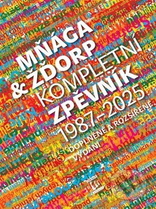 Kniha: Mňága a Žďorp - Kompletní zpěvník 1987 - 2025 (Mňága & Žďorp). Surikata Records, 2025 Kniha: Mňága a Žďorp - Kompletní zpěvník 1987 - 2025 (Mňága & Žďorp). Surikata Records, 2025