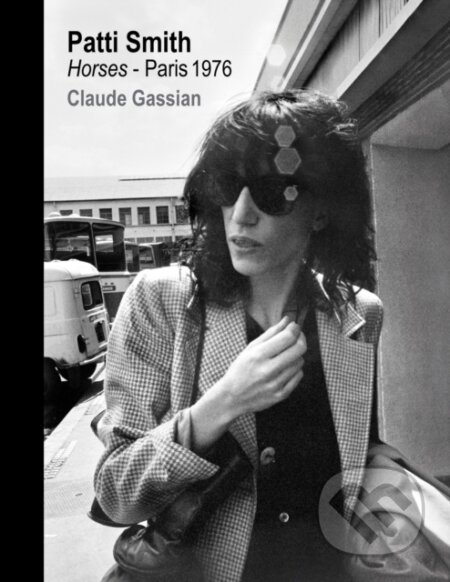 Kniha: Patti Smith (Claude Gassian). ABRAMS, 2025 Kniha: Patti Smith (Claude Gassian). ABRAMS, 2025