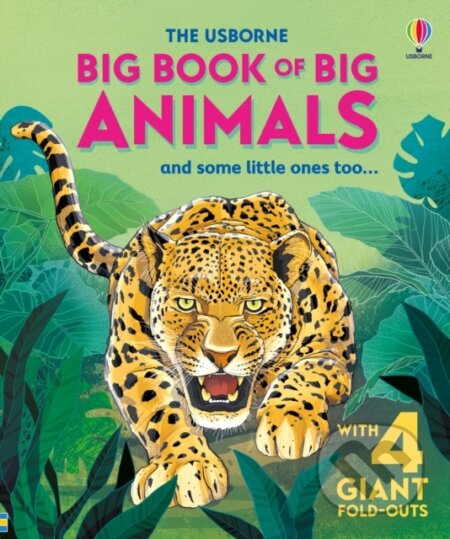 Kniha: Big Book of Big Animals (Hazel Maskell). Usborne, 2025 Kniha: Big Book of Big Animals (Hazel Maskell). Usborne, 2025