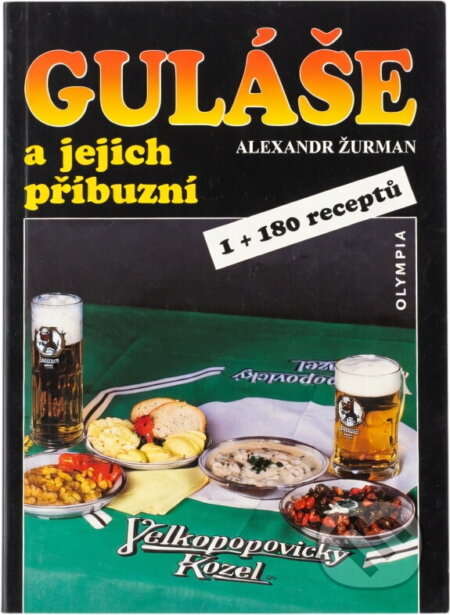 Kniha: Guláše a jejich příbuzní : 1 + 180 receptů (Alexandr Žurman). , 1995 Kniha: Guláše a jejich příbuzní : 1 + 180 receptů (Alexandr Žurman). , 1995