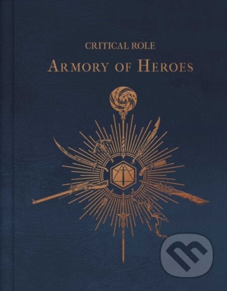 Kniha: Critical Role: The Armory of Heroes (Martin Cahill). Insight, 2025 Kniha: Critical Role: The Armory of Heroes (Martin Cahill). Insight, 2025