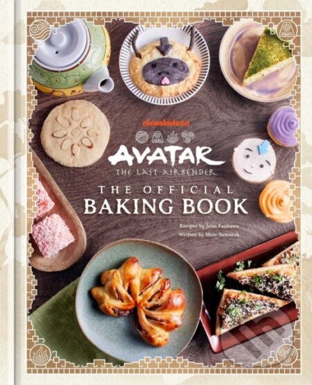 Kniha: Avatar: The Last Airbender: The Official Baking Book (Jenn Fujikawa a Marc Sumerak). Insight, 2025 Kniha: Avatar: The Last Airbender: The Official Baking Book (Jenn Fujikawa a Marc Sumerak). Insight, 2025