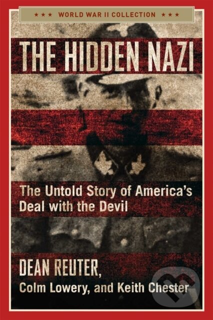 Kniha: The Hidden Nazi (Colm Lowery, Keith Chester a Dean Reuter). , 2021 Kniha: The Hidden Nazi (Colm Lowery, Keith Chester a Dean Reuter). , 2021