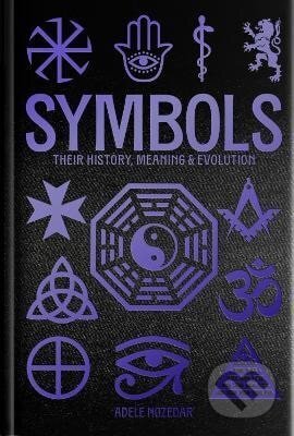 Kniha: Symbols: Their History, Meaning & Evolution (Adele Nozedar). Arcturus, 2025 Kniha: Symbols: Their History, Meaning & Evolution (Adele Nozedar). Arcturus, 2025