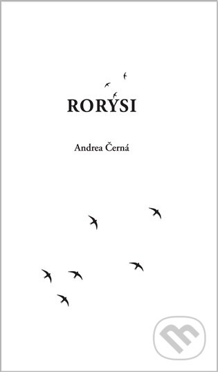 Kniha: Rorýsi (Andrea Černá). work in progress, 2025 Kniha: Rorýsi (Andrea Černá). work in progress, 2025