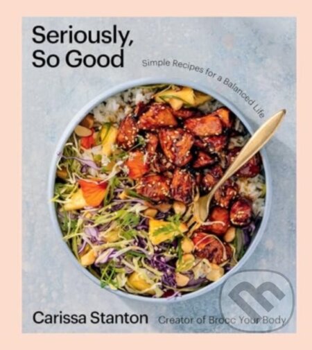 Kniha: Seriously, So Good (Carissa Stanton). Simon Element, 2024 Kniha: Seriously, So Good (Carissa Stanton). Simon Element, 2024