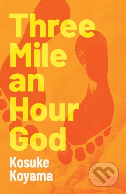 Kniha: Three Mile an Hour God (Kosuke Koyama). SCM, 2021 Kniha: Three Mile an Hour God (Kosuke Koyama). SCM, 2021