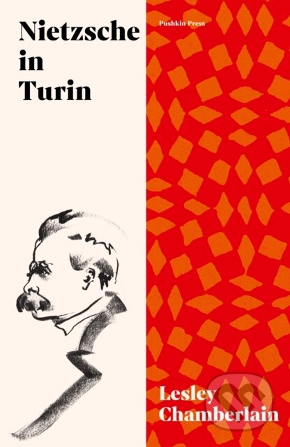 Kniha: Nietzsche in Turin (Lesley Chamberlain). ONE, 2022 Kniha: Nietzsche in Turin (Lesley Chamberlain). ONE, 2022
