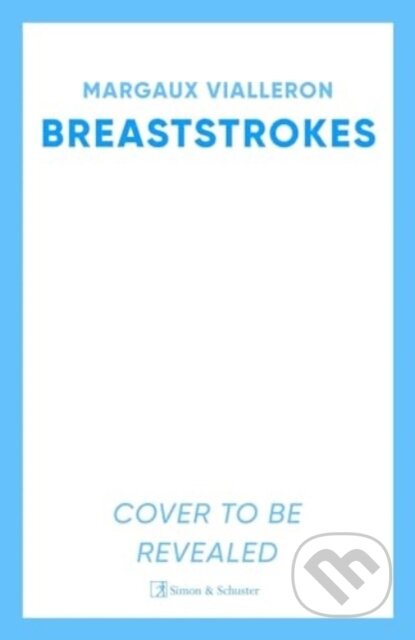 Kniha: Breaststrokes (Margaux Vialleron). Simon & Schuster, 2025 Kniha: Breaststrokes (Margaux Vialleron). Simon & Schuster, 2025