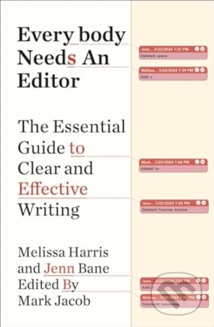 Kniha: Everybody Needs an Editor (Jenn Bane, Mark Jacob a Melissa Harris). Simon Element, 2024 Kniha: Everybody Needs an Editor (Jenn Bane, Mark Jacob a Melissa Harris). Simon Element, 2024