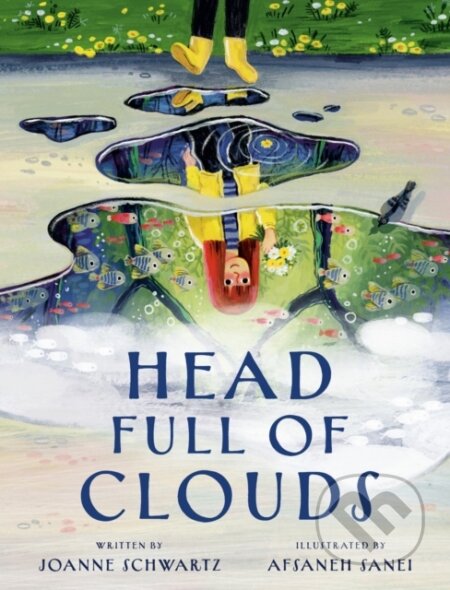 Kniha: Head Full of Clouds (Afsaneh Sanei a Joanne Schwartz). Tundra, 2025 Kniha: Head Full of Clouds (Afsaneh Sanei a Joanne Schwartz). Tundra, 2025