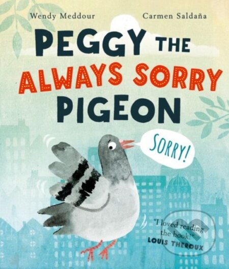 Kniha: Peggy the Always Sorry Pigeon (Wendy Meddour). Oxford University Press, 2022 Kniha: Peggy the Always Sorry Pigeon (Wendy Meddour). Oxford University Press, 2022